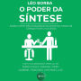 O poder da síntese - Saiba como não exagerar na dose na hora de conquistar o sucesso - Bar(do)Léo, Livro 1 (Integral)