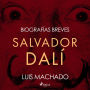 Biografías breves - Salvador Dalí