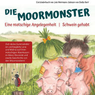Die Moormonster: Eine matschige Angelegenheit & Schwein gehabt