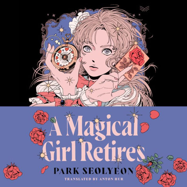 A Magical Girl Retires: A Novel