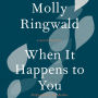 When It Happens to You: A Novel in Stories