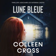 Lune bleue: La Couleur de l¿argent : Enquêtes criminelles de Katerina Carter