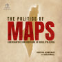 The Politics of Maps: Cartographic Constructions of Israel/Palestine