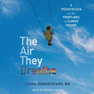 The Air They Breathe: A Pediatrician on the Frontlines of Climate Change