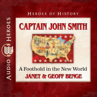 Captain John Smith: A Foothold in the New World