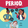 Period.: The Quick Guide to Every Uterus