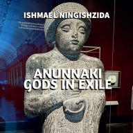 Anunnaki Gods in Exile