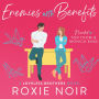 Enemies With Benefits: An Enemies-to-Lovers Romance