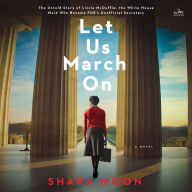 Let Us March On: A Novel