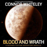 Blood And Wrath: A Science Fiction Adventure Novella