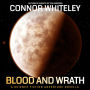 Blood And Wrath: A Science Fiction Adventure Novella