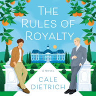The Rules of Royalty: A Novel