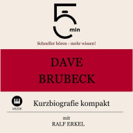 Dave Brubeck: Kurzbiografie kompakt: 5 Minuten: Schneller hören - mehr wissen!