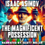 The Magnificent Possession: Fame, Fortune... and One Very Inconvenient Formula