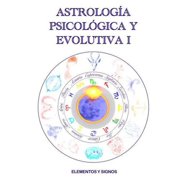 Astrolog A Psicol Gica Y Evolutiva I Elementos Y Signos By Blanca De