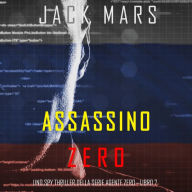 Assassino Zero (Uno spy thriller della serie Agente Zero-Libro #7): Digitally narrated using a synthesized voice