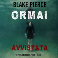 Ormai avvistata (Un Thriller di Laura Frost - Libro 2): Narrato digitalmente con voce sintetizzata