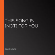 This Song is (Not) For You