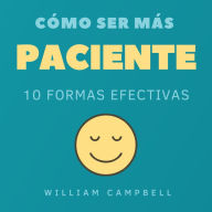 Cómo Ser Más Paciente: 10 Formas Efectivas