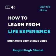 How to Learn from Life Experience: Embracing Your Unique Voice