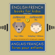 9 - More Animals Plus Animaux - English French Books for Kids (Anglais Français Livres pour Enfants): Bilingual book to learn French to English words (Livre bilingue pour apprendre anglais de base)