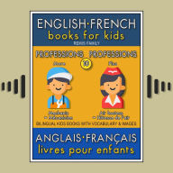 10 - More Professions Plus Professions - English French Books for Kids (Anglais Français Livres pour Enfants): Bilingual book to learn French to English words (Livre bilingue pour apprendre anglais de base)