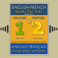 3 - Numbers Chiffres - English French Books for Kids (Anglais Français Livres pour Enfants): Bilingual book to learn French to English words (Livre bilingue pour apprendre anglais de base)