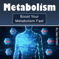 Metabolism: Boost Your Metabolism Fast