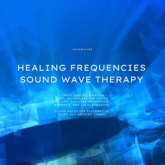 Healing Frequencies - Sound Wave Therapy - Sound Waves For Restorative ...