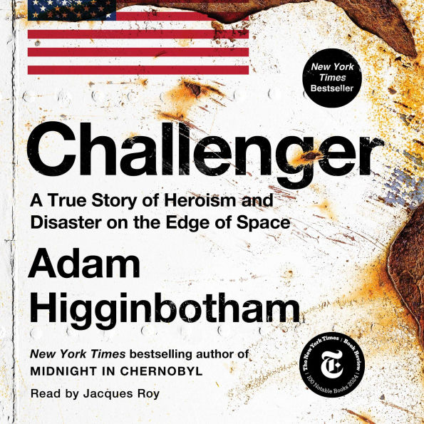 Challenger: A True Story of Heroism and Disaster on the Edge of Space