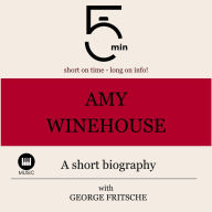 Amy Winehouse: A short biography: 5 Minutes: Short on time - long on info!