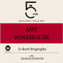 Amy Winehouse: A short biography: 5 Minutes: Short on time - long on info!