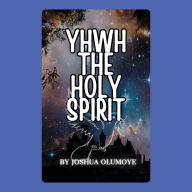 Yhwh The Holy Spirit