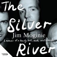The Silver River: A moving and inspiring memoir of families lost and rediscovered, by a founding member of legendary band Midnight Oil.