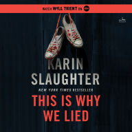 This Is Why We Lied (Will Trent Thriller #12)