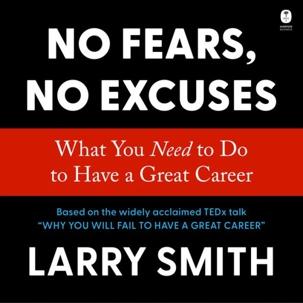 No Fears, No Excuses: What You Need to Do to Have a Great Career