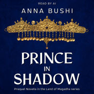 Prince in Shadow: Prequel Novella in the Land of Magadha series