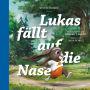 Lukas fällt auf die Nase: Wenn du versagst