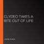 Clydeo Takes a Bite Out of Life