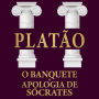 O Banquete & Apologia de Socrates