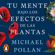 Tu mente bajo los efectos de las plantas