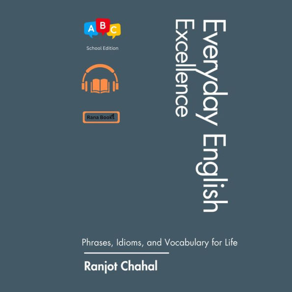 Everyday English Excellence: Phrases, Idioms, and Vocabulary for Life