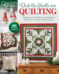 Title: Quilter's World: Deck the Halls With Quilting December 2020, Author: Annie's Publishing