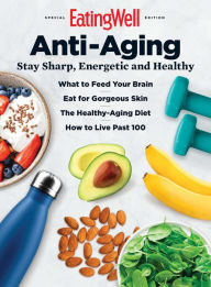 Title: EatingWell Anti-Aging, Author: Dotdash Meredith