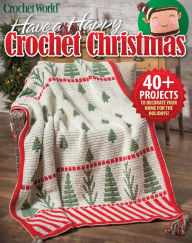 Title: Crochet World: Have a Happy Crochet Christmas Fall 2021, Author: Annie's Publishing