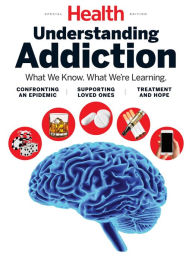 Title: Health Understanding Addiction, Author: Dotdash Meredith