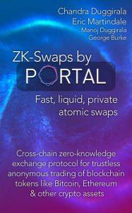 Title: ZK-SWAPS by PORTAL: FAST, LIQUID, PRIVATE ATOMIC SWAPS, Author: Chandra Duggirala