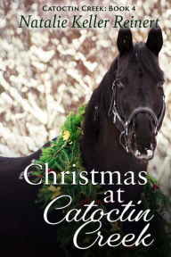 Title: Christmas at Catoctin Creek, Author: Natalie Keller Reinert
