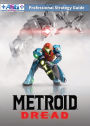 Metroid Dread Strategy Guide and Walkthrough: 100% Unofficial - 100% Helpful
