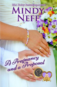 Title: A Pregnancy and a Proposal, Author: Mindy Neff
